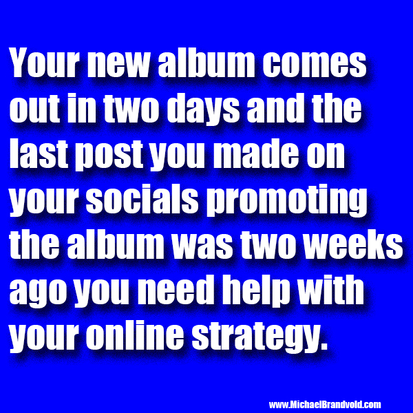 Your New Album Drops in 2 Days and You Haven’t Posted Anything On Your Socials in 2 Weeks…