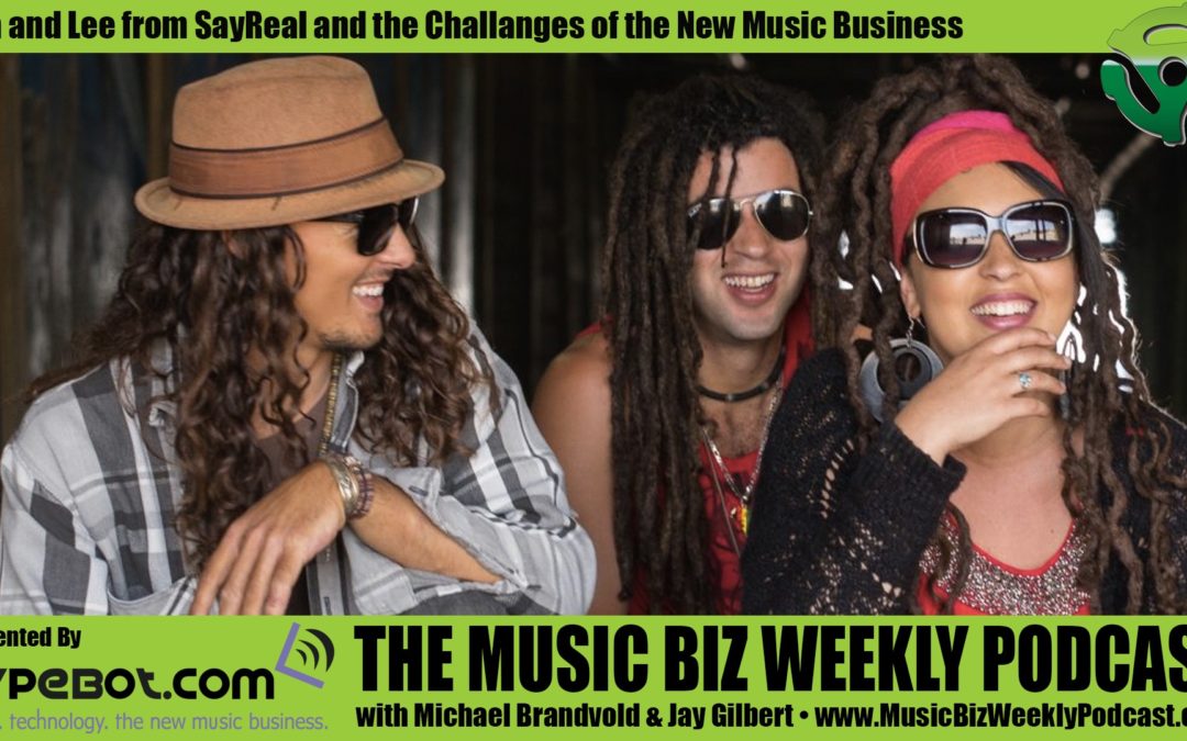 What is the biggest hurdle musicians face today? Naia and Lee from SayReal Discuss