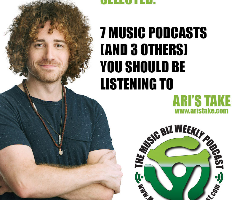 Ari Herstand Selects The Music Biz Weekly Podcast as One of Seven Must Listen to Music Podcasts
