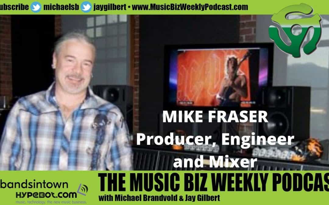 Ep. 452 Mike Fraser, Legendary Producer, Engineer and Mixer Talks Recording the New AC/DC Album