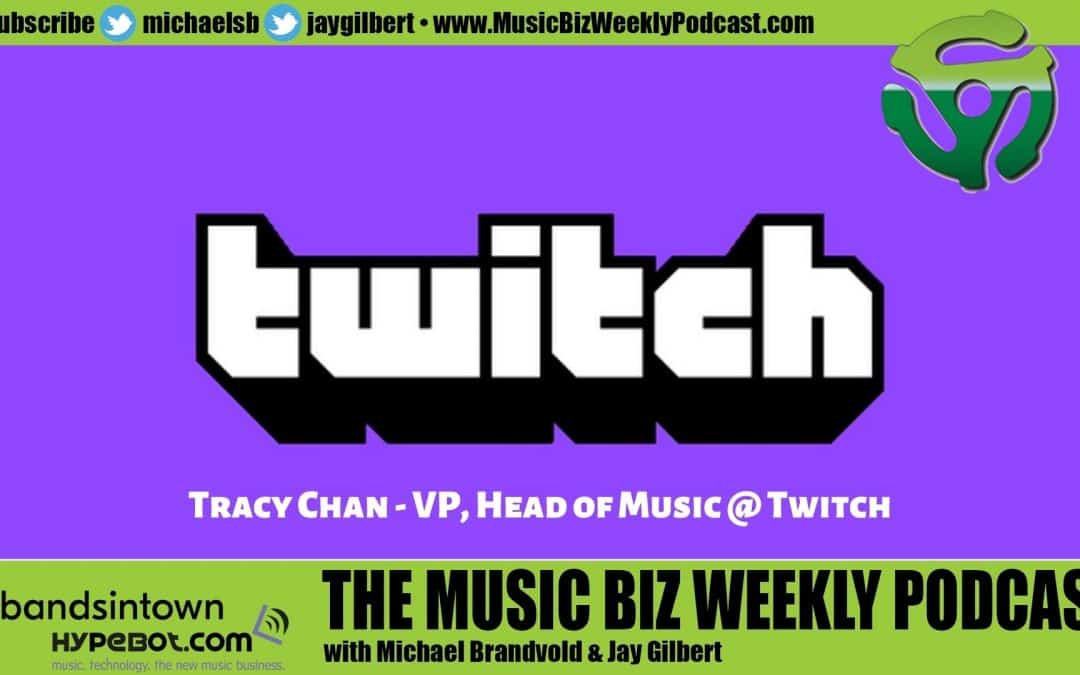 Ep. 478 Inside Twitch with Tracy Chan VP, Head of Music @ Twitch