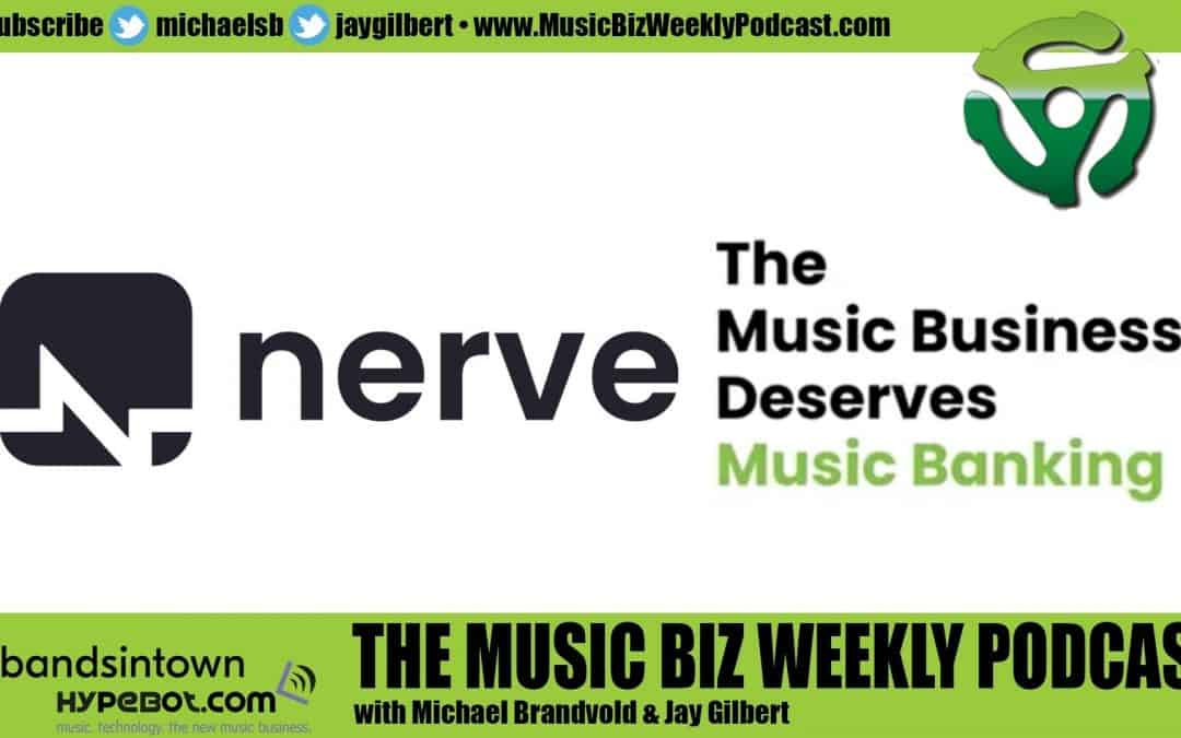 Ep. 504 NERVE, a New Bank for Musicians That Provides the Tools a Musician Needs