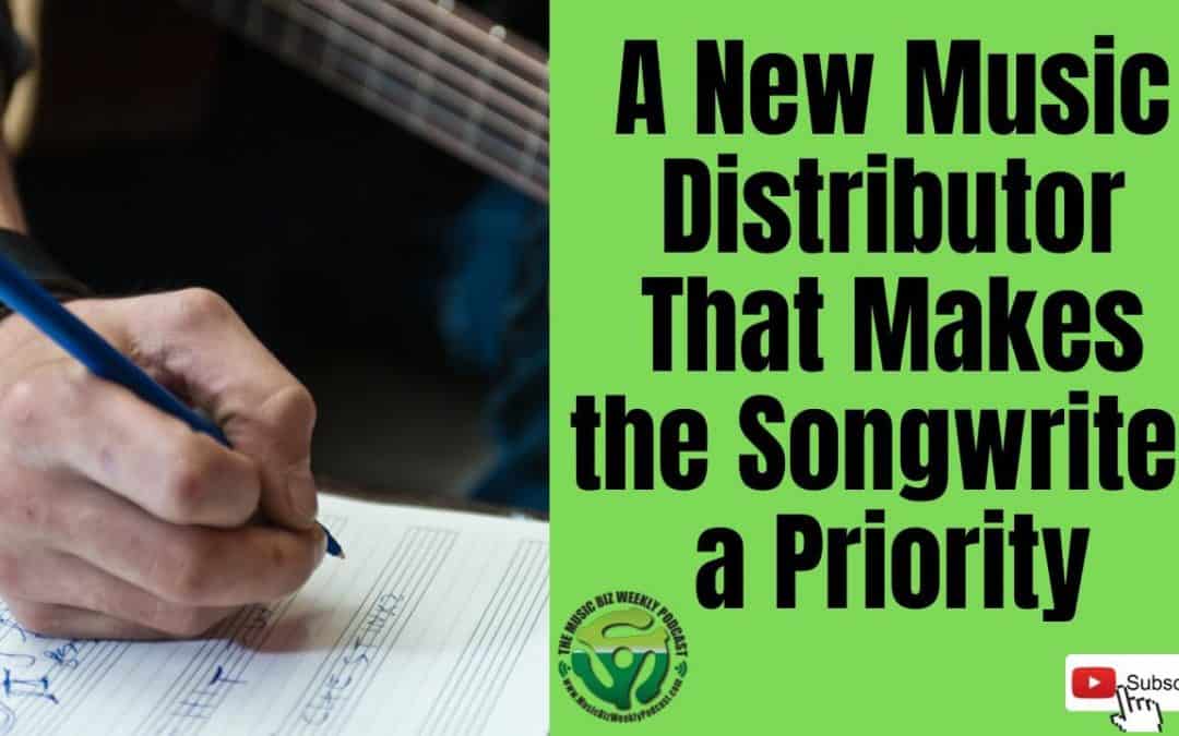 Ep. 532 A New Music Distributor that Makes the Songwriter a Priority
