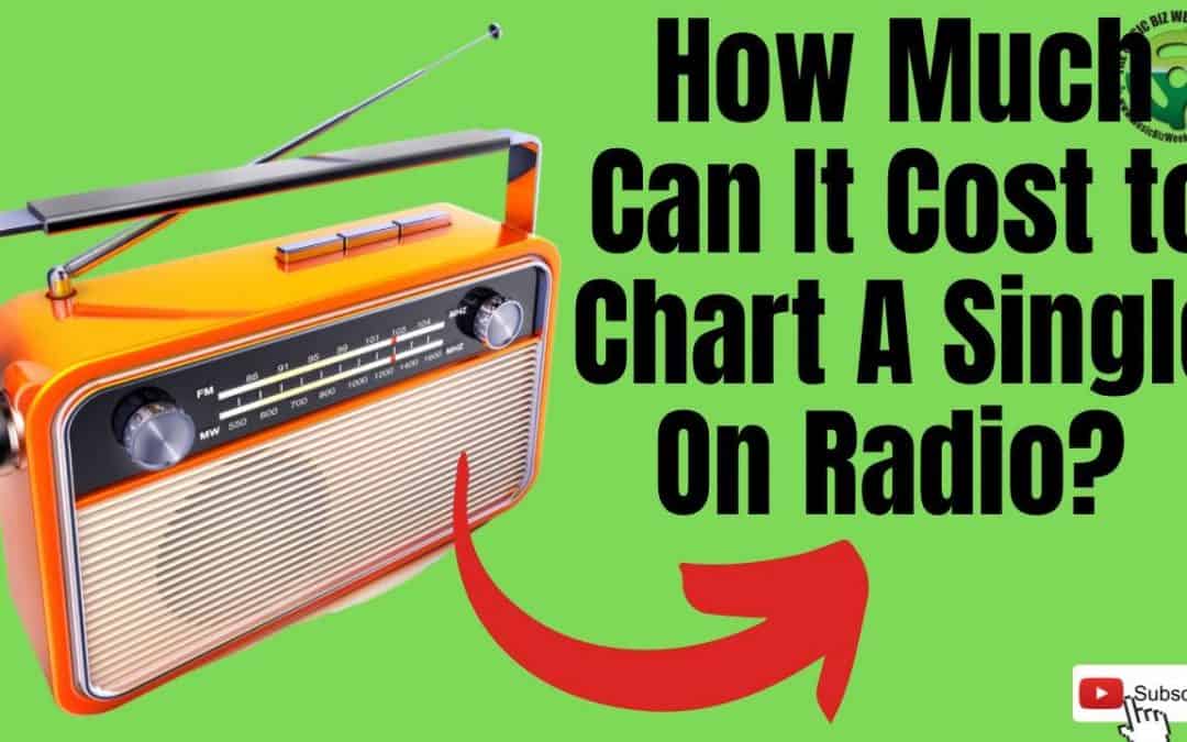 Ep. 539 How Much Can It Cost to Chart a Single On Radio and What is Your Return