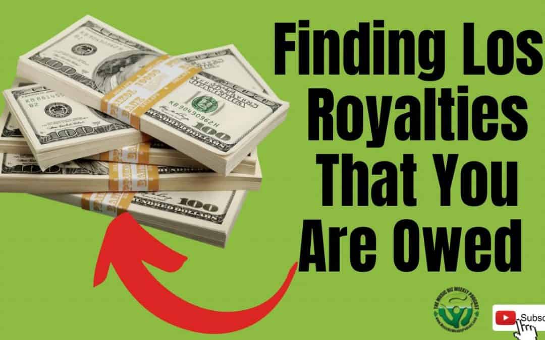 Ep 546 : Are You Owed Royalties, How to Find the Money That You Are Owed