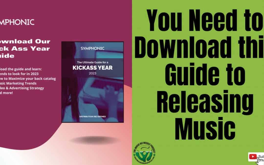 Ep 554 : Releasing New Music in 2023, You Need this Ultimate Guide from Symphonic Distribution
