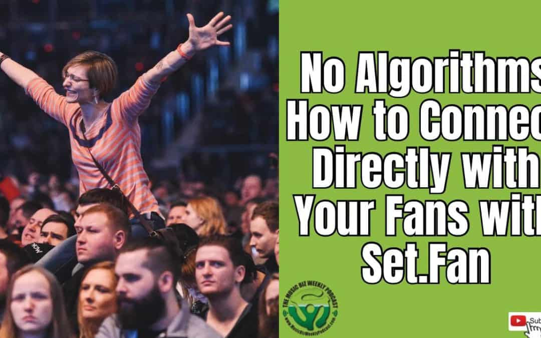 How to Connect Directly with Your Fans and No Algorithms Involved