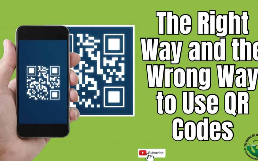How To Properly Use QR Codes, the Right Way and the Wrong Way