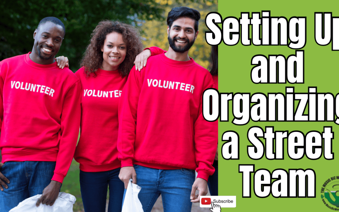 How to Setup and Organize a Street Team to Promote Your Next Tour or Release