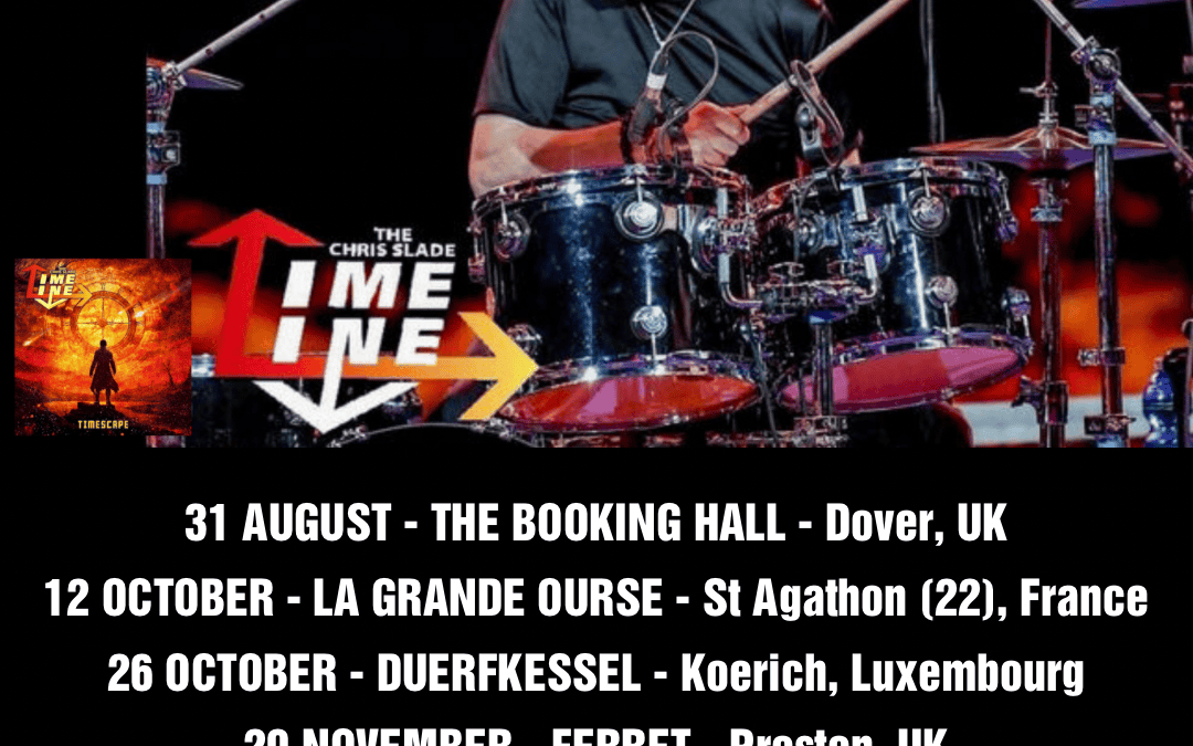 THE CHRIS SLADE TIMELINE On Tour In Support of the New Album Timescape