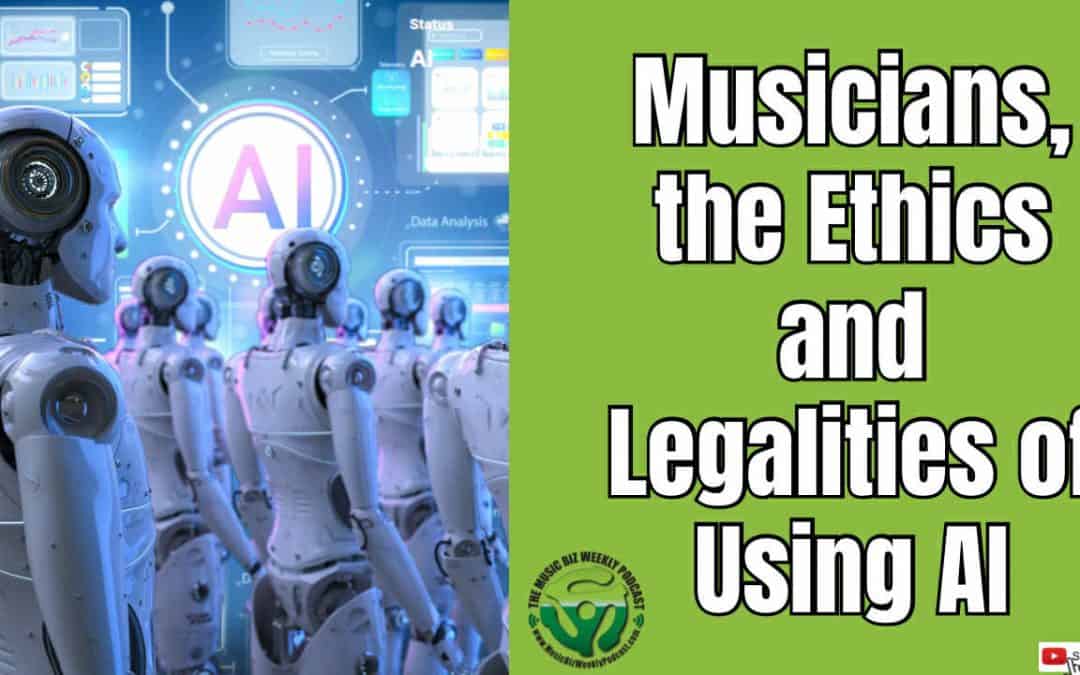 Musicians, Before you Use AI What are the Ethical and Legal Implications of Using AI?