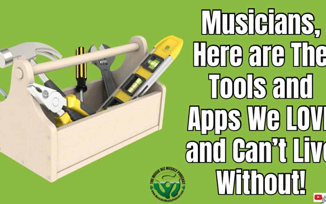 Musicians, Listen Up! Here are the Tools and Apps We LOVE and Can’t Live Without