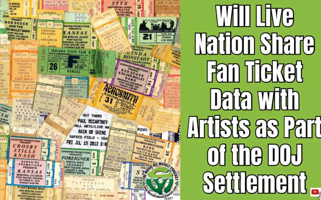 Will Live Nation Share Fan Ticket Purchase Data with Artists as Part of DOJ Settlement?