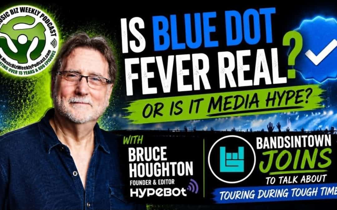 Is Blue Dot Fever Real? How to Tour During Tough Times with Bruce Houghton